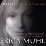 Erica Muhl Range of Light: Selected Chamber Works